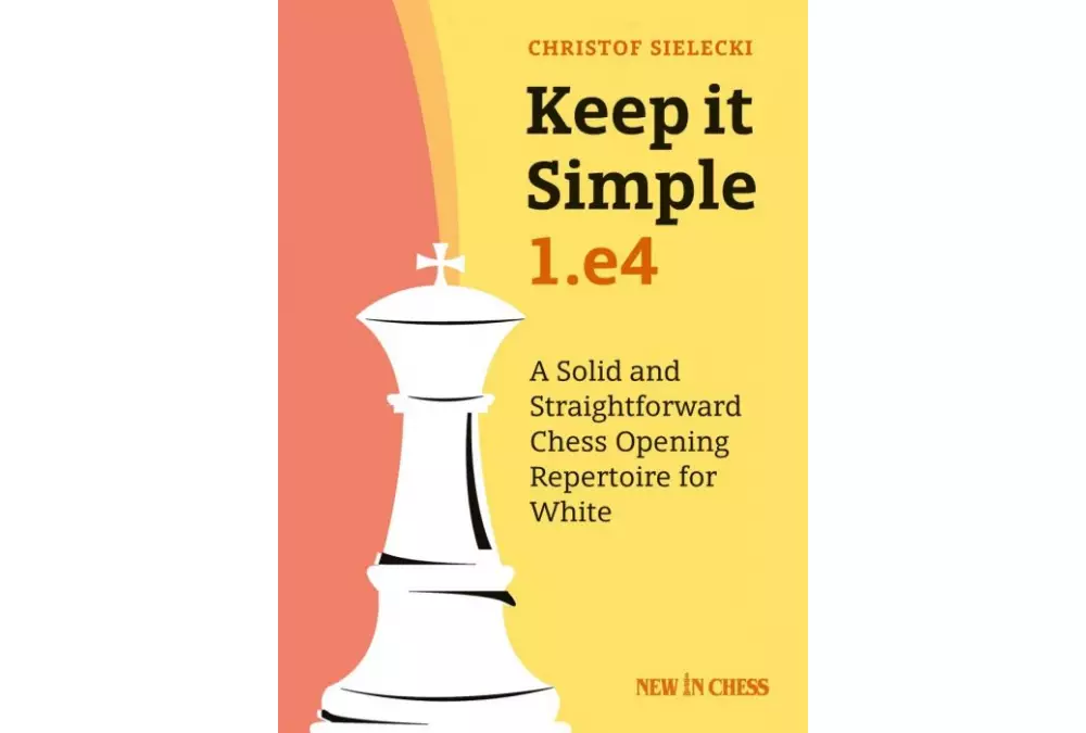 Mantenere la semplicità: 1.e4: Un repertorio di aperture scacchistiche solido e semplice per il Bianco