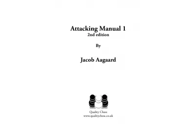 Il Manuale dell'Attaccante 1 2a edizione - di Jacob Aagaard (copertina rigida)
