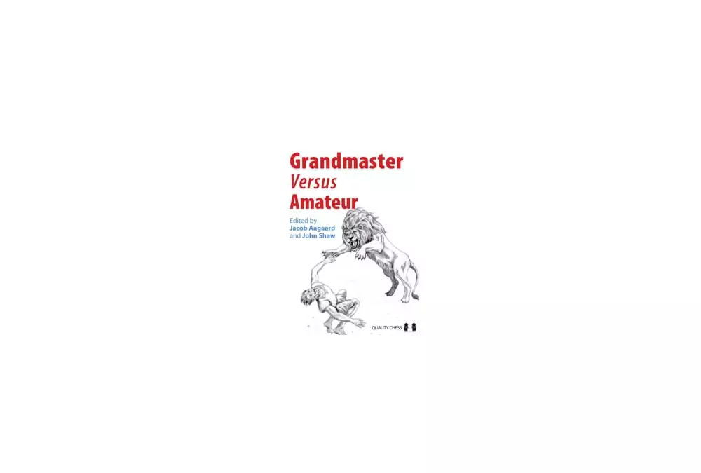 Grandmaster vs Amateur a cura di Jacob Aagaard e John Shaw (copertina rigida)