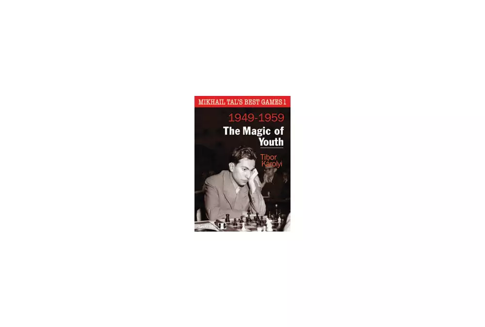 Le migliori Partite di Mikhail Tal 1 - La magia della giovinezza di Tibor Karolyi (copertina morbida)
